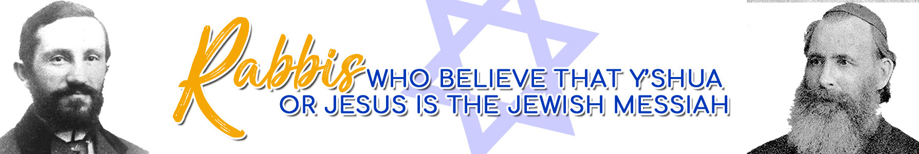 Rabbis Who Believe That Y'shua or Jesus is the Jewish Messiah